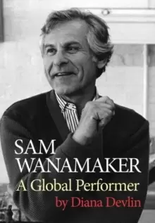 Image of Sam Wanamaker : A Global Performer