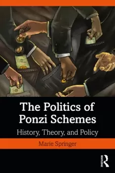 Image of The Politics of Ponzi SchemesHistory Theory and Policy