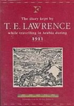 Image of The Diary Kept by T.E. Lawrence While Travelling in Arabia during 1911 by T.E. Lawrence Hardback