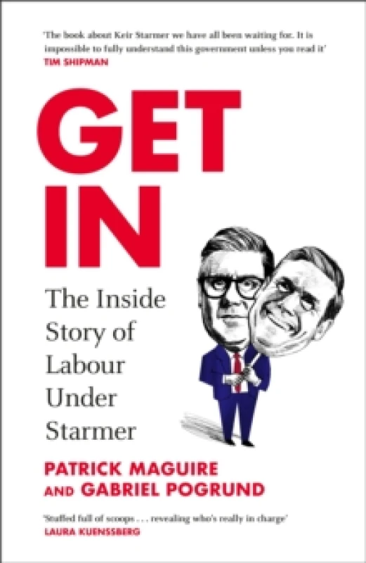 Image of Get In : The Inside Story of Labour Under Starmer Hardback