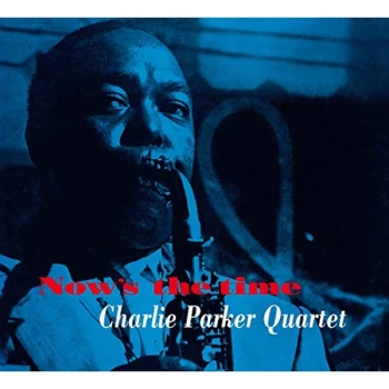 Image of Charlie Parker Quintet - Now's the Time CD