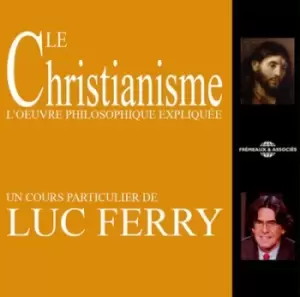 Image of Le Christianisme La Pensee Philosophique Expliquee by Luc Ferry CD Album