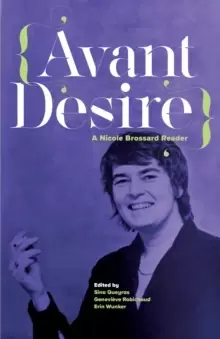 Image of Avant Desire: A Nicole Brossard Reader : A Nicole Brossard Reader
