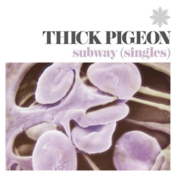 Image of Thick Pigeon - Subway (Singles) Vinyl