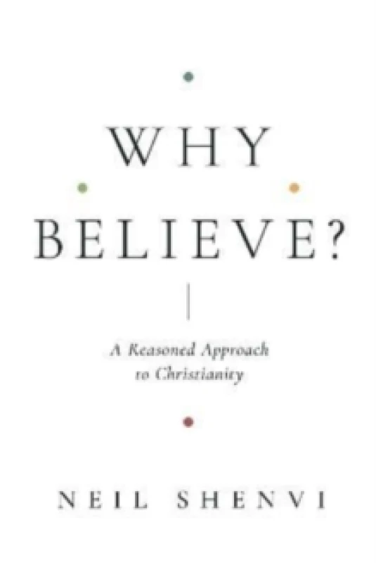 Image of Why Believe? A Reasoned Approach to Christianity Paperback / softback