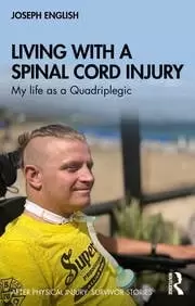 Image of Living with a Spinal Cord Injury My life as a Quadriplegic