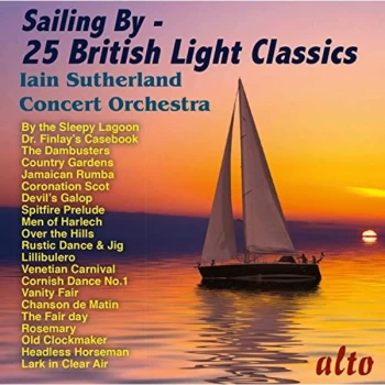 Image of Iain Sutherland Concert Orchestra - Sailing By: 25 British Light Classics CD