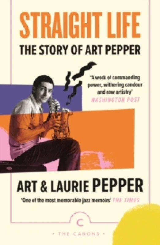 Image of Straight Life: The Story Of Art Pepper Paperback / softback
