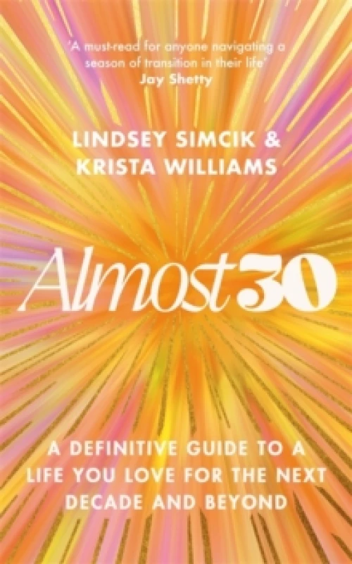 Image of Almost 30 : A Definitive Guide to a Life You Love for The Next Decade and Beyond Hardback