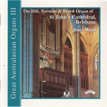 Image of Jane Watts (organ) - Great Australasian Organs No. 3 (St. Johns, Brisbane) CD