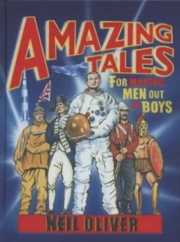 Image of Amazing Tales for Making Men Out of Boys by Neil Oliver Hardback