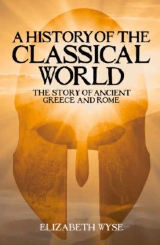 Image of A History of the Classical World : The Story of Ancient Greece and Rome Paperback / softback