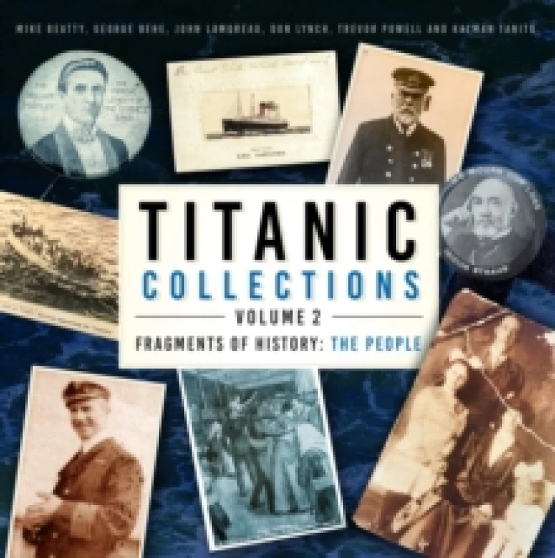 Image of Titanic Collections Volume 2: Fragments of History : The People Hardback