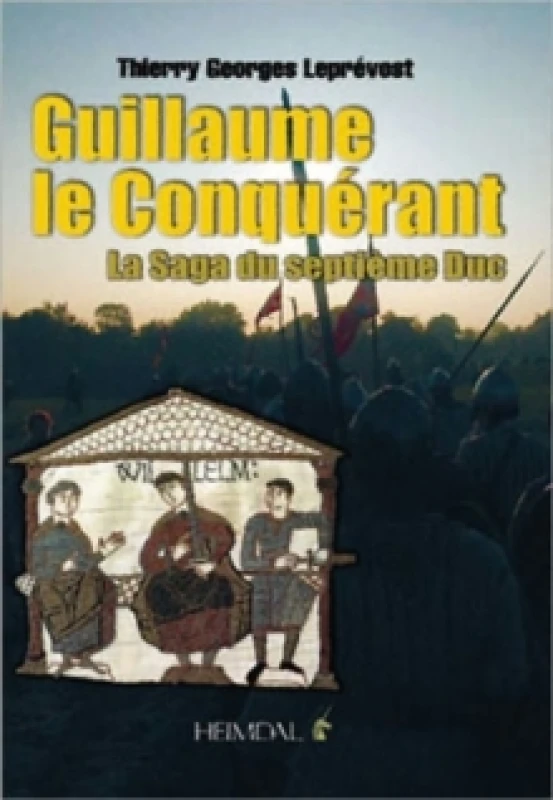 Image of Guillaume Le Conquerant : La Saga Du Septieme Duc Hardback