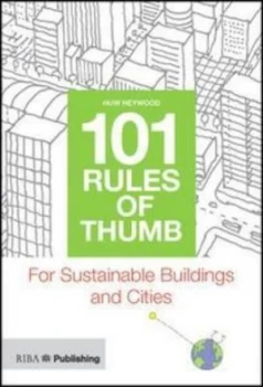 Image of 101 rules of thumb for sustainable buildings and cities by Huw Heywood