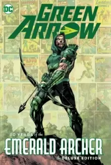 Image of Green Arrow: 80 Years of the Emerald Archer The Deluxe Edition