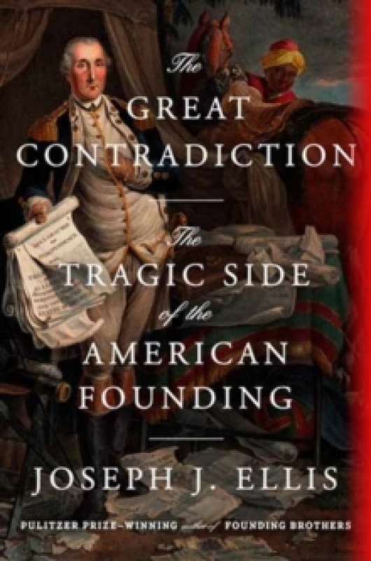 Image of The Great Contradiction. Hardback. By Joseph J Ellis Books