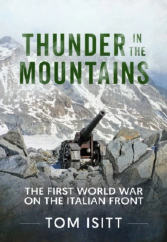 Image of Thunder in the Mountains : The First World War on the Italian Front Paperback / softback