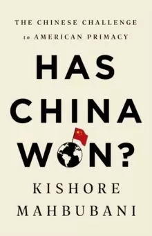 Image of Has China Won? The Chinese Challenge to American Primacy