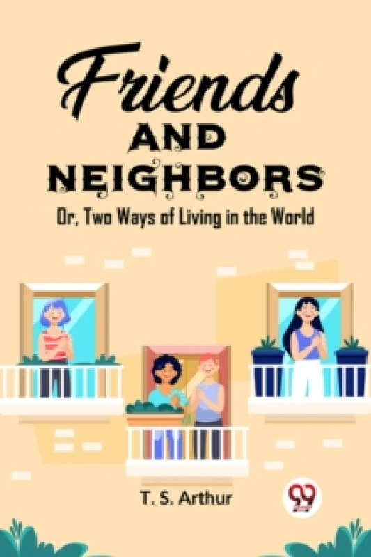 Image of Friends and NeighborsOr, Two Ways of Living in the World (Edition2023) Paperback / softback