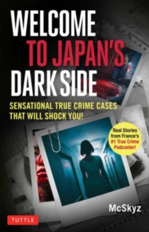 Image of Welcome to Japan's Dark Side : Sensational True Crime Cases That Will Shock You! Paperback / softback