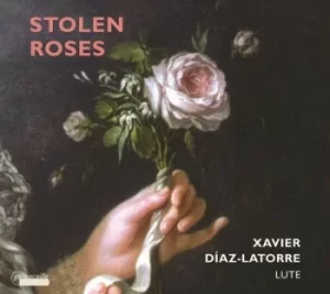 Image of Xavier Diaz-Latorre Stolen Roses by Xavier Diaz-Latorre CD Album