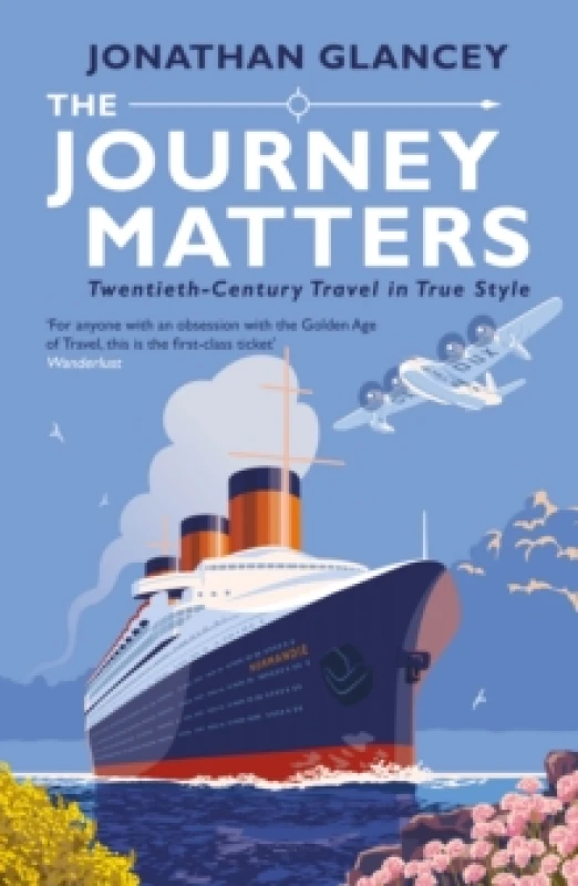 Image of The Journey Matters : Twentieth-Century Travel in True Style Paperback / softback