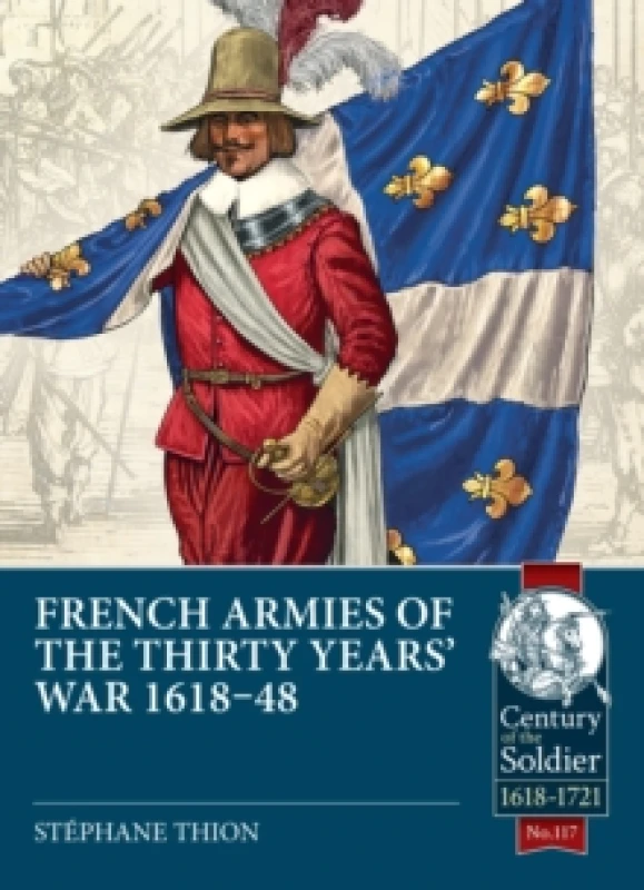 Image of French Armies of the Thirty Years War 1618-48 Paperback / softback