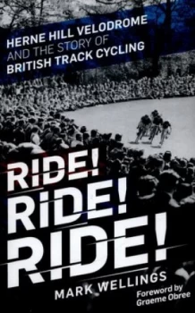Image of Ride Ride Ride by Mark Wellings Hardback