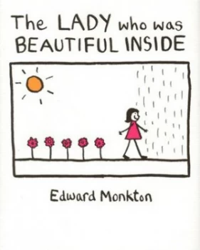 Image of The Lady Who Was Beautiful inside by Edward Monkton Hardback