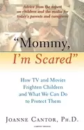 Image of mommy im scared how tv and movies frighten children and what we can do to p