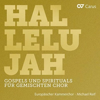 Image of European Chamber Choir; Michael Reif - Hallelujah: Gospels Und Spirituals F&uuml;r Gemischten Chor CD