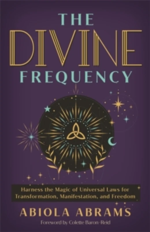 Image of The Divine Frequency : Harness the Magic of Universal Laws for Transformation, Manifestation and Freedom Paperback / softback