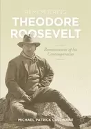 Image of remembering theodore roosevelt reminiscences of his contemporaries
