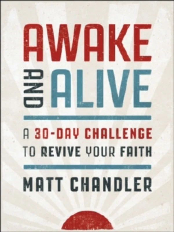 Image of Awake and Alive : A 30-Day Challenge to Revive Your Faith (A Daily Devotional) Hardback