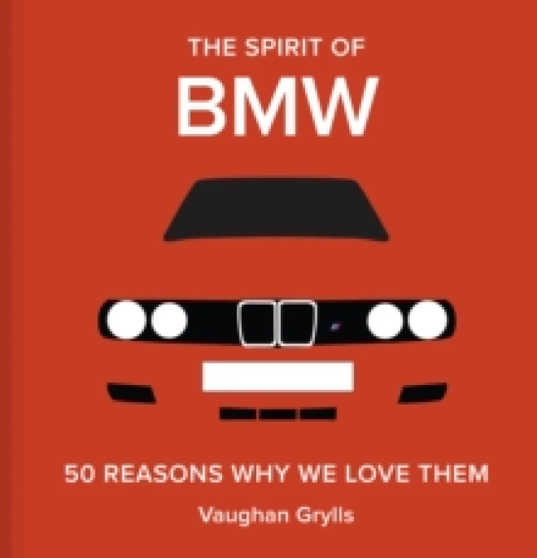 Image of The Spirit of BMW : 50 Reasons Why We Love Them Hardback