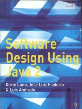 Image of Software Design Using Java 2 by Kevin Lano and Jos Luiz Fiadeiro and Lus Andrade Paperback