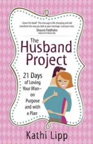 Image of The husband project by Kathi Lipp
