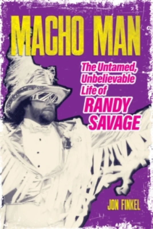 Image of Macho Man : The Life of Randy Savage Paperback / softback