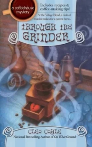 Image of Through the grinder by Cleo Coyle