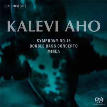 Image of Lahti Symphony Orchestra - Kalevi Aho: Symphony No. 15/Double Bass Concerto/Minea CD