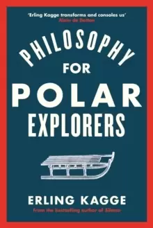 Image of Philosophy for Polar Explorers : An Adventurer's Guide to Surviving Winter