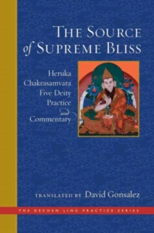 Image of Source of Supreme Bliss,The : Heruka Chakrasamvara Five Deity Practice and Commentary Hardback