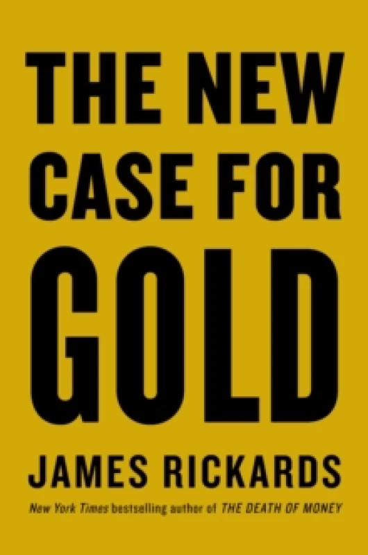 Image of The New Case for Gold. Paperback. By James Rickards Books