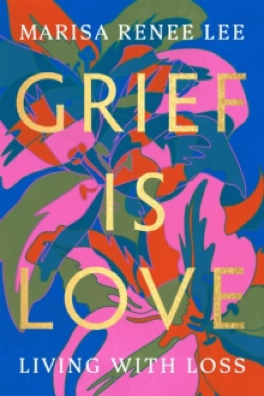 Image of Grief Is Love. Paperback. By Marisa Renee Lee Books