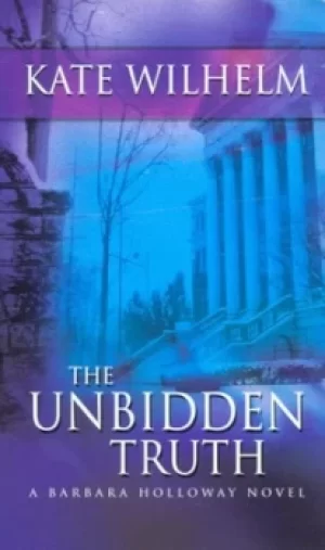 Image of The unbidden truth by Kate Wilhelm