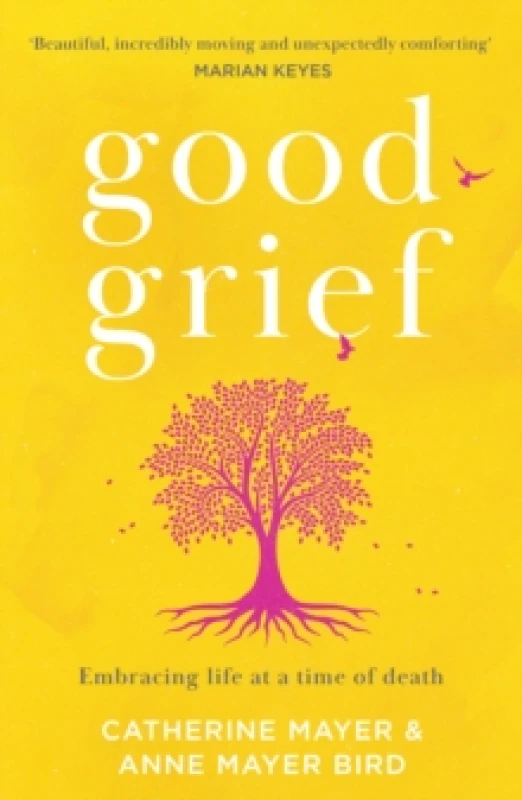 Image of Good Grief. Paperback. By Catherine Mayer, Anne Mayer Bird Books