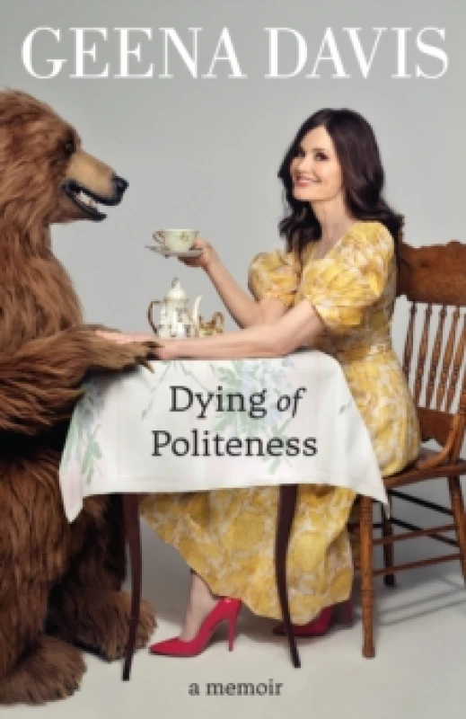 Image of Dying of Politeness. Hardback. By Geena Davis Books