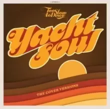 Image of Too Slow to Disco Presents: Yacht Soul: The Cover Versions