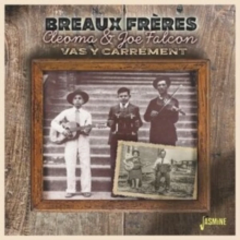 Image of Breaux Freres, Cleoma & Joe Falcon: Vas Y Carrement CD / Album (Jewel Case)